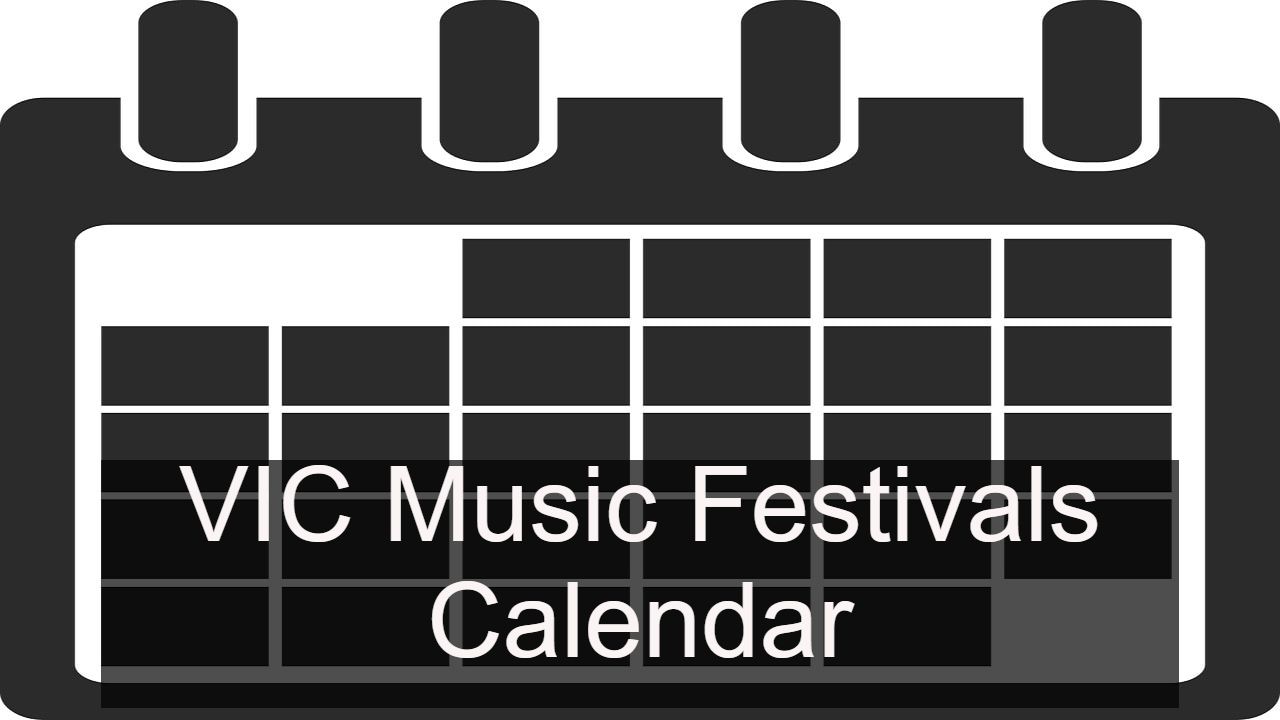 Victorian Music Festivals Calendar 2024 2025