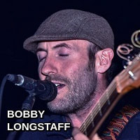 Bobby Longstaff.  Singer Songwriter Performer.