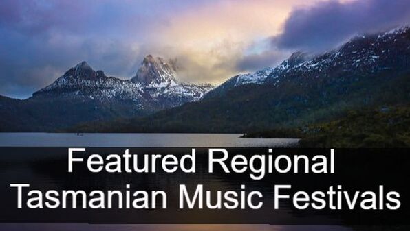 Featured Regional Tasmanian Music Festivals 2021 2022